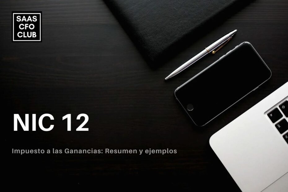 Impuesto a las ganancias NIC 12. Activo y pasivo por impuesto diferido